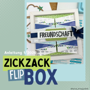 Anleitung für die Zickzack Flip Box - 1/2026 im Karos Kreativklub [Digital]