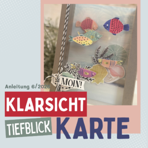Anleitung Klarsicht Tiefblick Karte- 6/2026 im Karos Kreativklub [Digital]